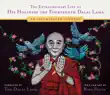 The Extraordinary Life of His Holiness the Fourteenth Dalai Lama synopsis, comments