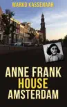 Anne Frank House Amsterdam synopsis, comments