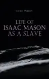 Life of Isaac Mason as a Slave synopsis, comments