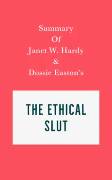 summary of janet w. hardy and dossie easton’s the ethical slut book cover image