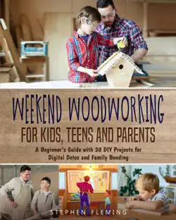 weekend woodworking for kids, teens and parents book cover image