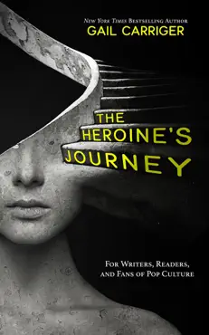 the heroine's journey: for writers, readers, and fans of pop culture book cover image