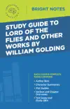 Study Guide to Lord of the Flies and Other Works by William Golding synopsis, comments