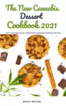 The New Cannabis Dessert Cookbook 2021 synopsis, comments