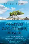 Whatever God Ordains, Must Be synopsis, comments