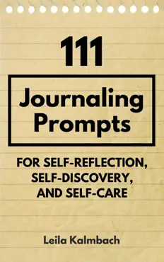 111 journaling prompts for self-reflection, self-discovery, and self-care book cover image