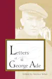 Letters of George Ade synopsis, comments