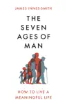 The Seven Ages of Man synopsis, comments
