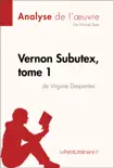 Vernon Subutex, tome 1 de Virginie Despentes (Analyse de l'oeuvre) sinopsis y comentarios