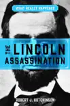 What Really Happened: The Lincoln Assassination sinopsis y comentarios