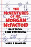 The McVentures of Me, Morgan McFactoid synopsis, comments