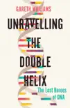 Unravelling the Double Helix synopsis, comments