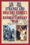 Strange and Obscure Stories of the Revolutionary War synopsis, comments