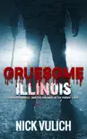 Gruesome Illinois: Murder, Madness, and the Macabre in the Prairie State sinopsis y comentarios
