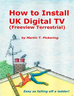 how to install uk digital tv: (freeview terrestrial) book cover image