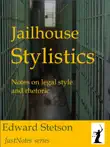 Jailhouse Stylistics Notes on Legal Style and Rhetoric synopsis, comments