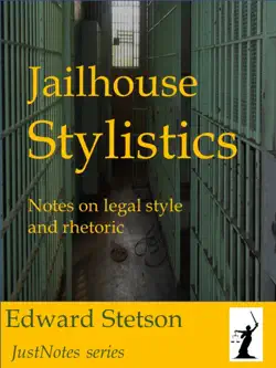 jailhouse stylistics notes on legal style and rhetoric book cover image