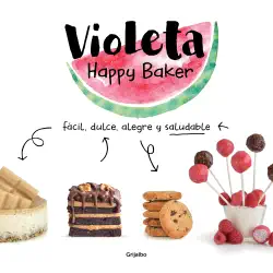 violeta happy baker. fácil, dulce, alegre y saludable imagen de la portada del libro