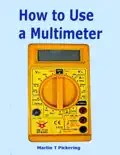 How to Use a Multimeter book summary, reviews and download