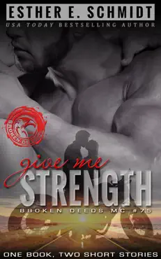 give me strength: broken deeds mc #7.5 book cover image