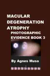Macular Degeneration Atrophy, Photographic Evidence Book 3 synopsis, comments