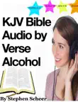 KJV Bible Audio By Verse Alcohol synopsis, comments