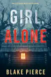 Girl, Alone (An Ella Dark FBI Suspense Thriller—Book 1) sinopsis y comentarios