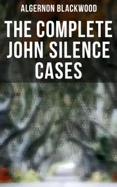 the complete john silence cases book cover image