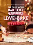 The Great British Bake Off: Love to Bake sinopsis y comentarios