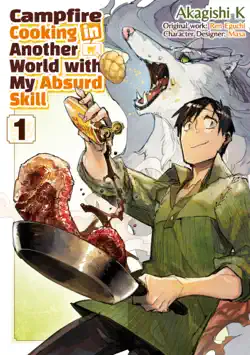 campfire cooking in another world with my absurd skill (manga) volume 1 book cover image