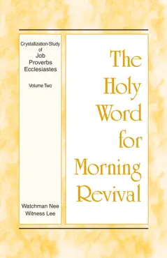 the holy word for morning revival - crystallization-study of job, proverbs, and ecclesiastes, volume 2 book cover image