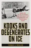 Kooks and Degenerates on Ice synopsis, comments