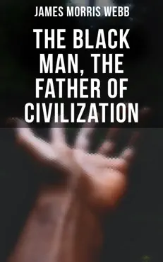 the black man, the father of civilization book cover image