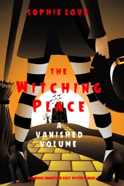 the witching place: a vanished volume (a curious bookstore cozy mystery—book 4) book cover image