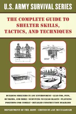 the complete u.s. army survival guide to shelter skills, tactics, and techniques book cover image