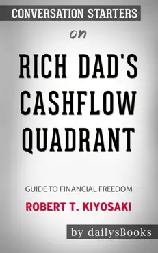 rich dad's cashflow quadrant: guide to financial freedom by robert t. kiyosaki: conversation starters book cover image
