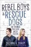 Rebel Boys and Rescue Dogs, or Things That Kiss with Teeth synopsis, comments