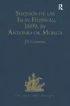Sucesos de las Islas Filipinas, 1609, by Antonio de Morga synopsis, comments