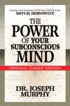 The Power of Your Subconscious Mind (Original Classic Edition) book summary, reviews and download