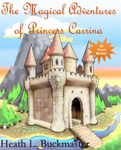 the magical adventures of princess carrina: all three books! book cover image
