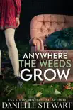 Anywhere the Weeds Grow synopsis, comments