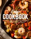Cajun Cookbook: Discover the Heart of Southern Cooking with Delicious Cajun Recipes e-book