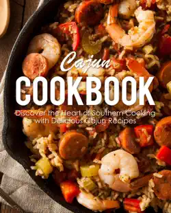 cajun cookbook: discover the heart of southern cooking with delicious cajun recipes book cover image