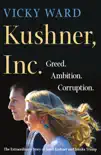 Kushner, Inc. book summary, reviews and download