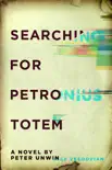 Searching for Petronius Totem synopsis, comments
