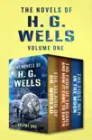 The Novels of H. G. Wells Volume One