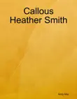 Callous Heather Smith sinopsis y comentarios