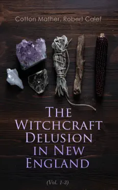 the witchcraft delusion in new england (vol. 1-3) book cover image