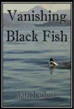 Vanishing Black Fish synopsis, comments