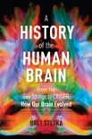 A History of the Human Brain book summary, reviews and download